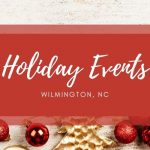 Holiday events Wilmington NC